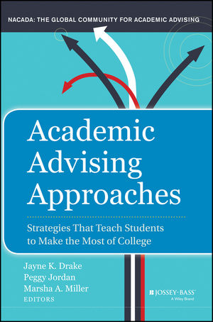 Academic Advising Approaches: Strategies That Teach Students to Make the Most of College (1118100921) cover image