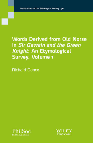 Words Derived from Old Norse in Sir Gawain and the Green Knight: An Etymological Survey, Volume 1