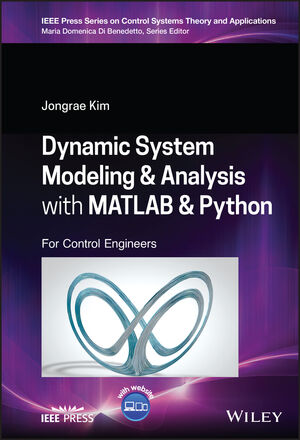 Dynamic System Modelling and Analysis with MATLAB and Python: For Control Engineers