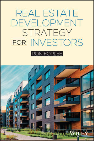 Real Estate Development Strategy for Investors | Wiley