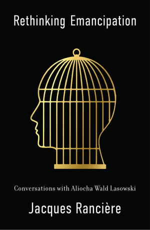 Rethinking Emancipation: Conversations with Aliocha Wald Lasowski