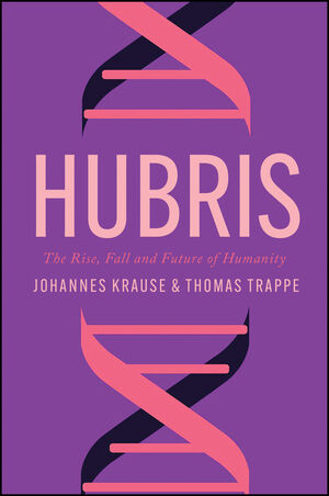 Hubris: The Rise, Fall and Future of Humanity