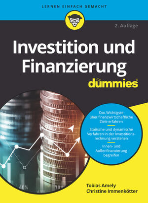 Investition und Finanzierung f&uuml;r Dummies, 2. Auflage