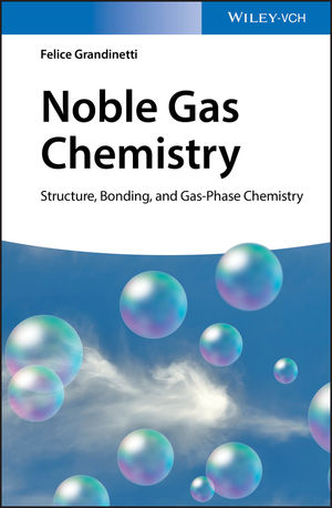 Noble Gas Chemistry: Structure, Bonding, and Gas-Phase Chemistry