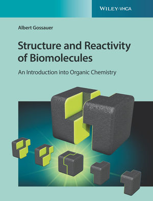 Structure and Reactivity of Biomolecules: An Introduction into Organic Chemistry