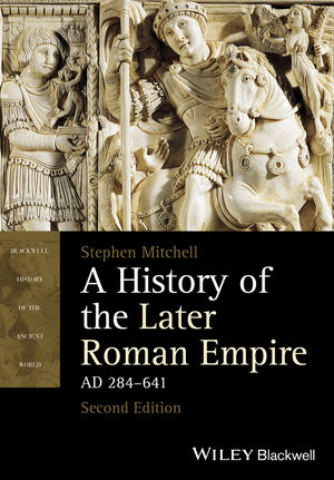 A History of the Later Roman Empire, AD 284-641, 2nd Edition