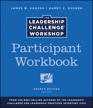 The Leadership Challenge Workshop, Participant Workbook, Revised, 4th Edition