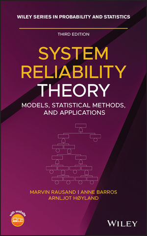 System Reliability Theory: Models, Statistical Methods, and Applications, 3rd Edition