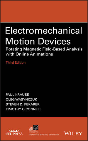 Electromechanical Motion Devices: Rotating Magnetic Field-Based Analysis with Online Animations, 3rd Edition