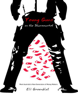 Young Guns on the Sharemarket: Meet Australia's New Generation of Money Makers cover image