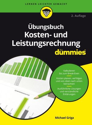 Übungsbuch Kosten- und Leistungsrechnung für Dummies, 2. Auflage