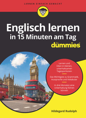 Englisch lernen in 15 Minuten am Tag f&uuml;r Dummies