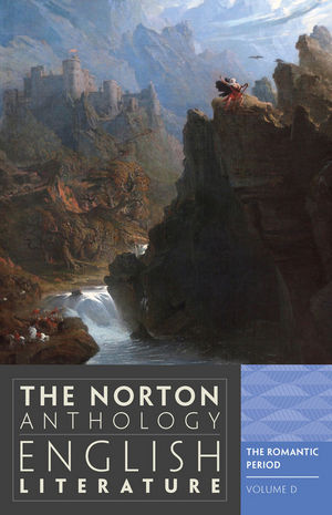 The Norton Anthology of English Literature, Volume D: The Romantic Period, 9th Edition