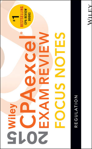 Wiley CPAexcel Exam Review 2015 Focus Notes: Regulation
