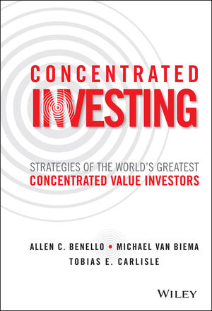 Concentrated Investing: Strategies of the World's Greatest Concentrated Value Investors cover image