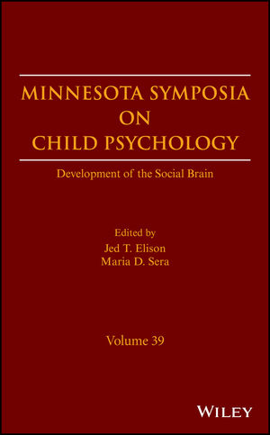 Minnesota Symposia on Child Psychology: Development of the Social Brain, Volume 39