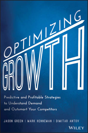 Optimizing Growth: Predictive and Profitable Strategies to Understand Demand and Outsmart Your Competitors