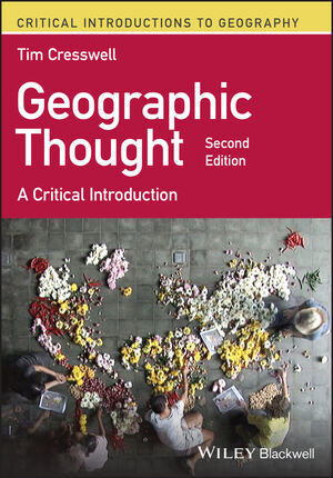 Geographic Thought: A Critical Introduction, 2nd Edition