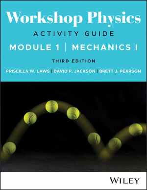 Workshop Physics Activity Guide Module 1: Mechanics I, 3rd Edition