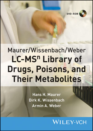 Maurer / Wissenbach / Weber LC-MSn Library of Drugs, Poisons and Their Metabolites