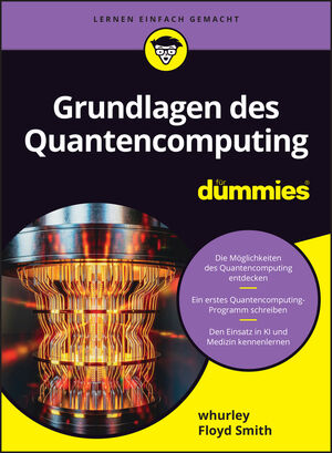 Grundlagen des Quantencomputing f&uuml;r Dummies