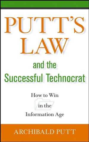 Putt's Law and the Successful Technocrat: How to Win in the Information Age