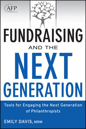 Fundraising and the Next Generation: Tools for Engaging the Next Generation of Philanthropists, + Website