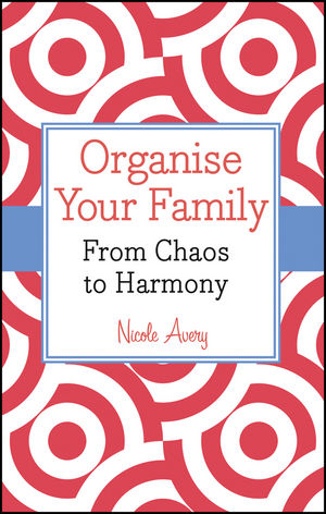 Organise Your Family: From Chaos to Harmony