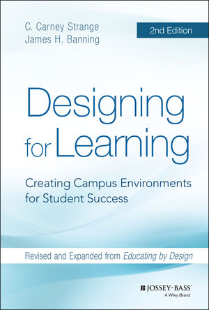 Designing for Learning: Creating Campus Environments for Student Success, 2nd Edition