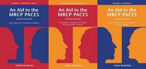 An Aid to the MRCP PACES: Volumes 1, 2 and 3: Stations 1-5, 4th Edition