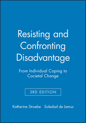 Resisting and Confronting Disadvantage: From Individual Coping to Cocietal Change