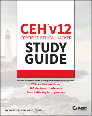 CEH v12 Certified Ethical Hacker Study Guide with 750 Practice Test Questions cover image