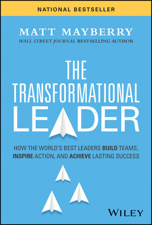 The Transformational Leader: How the World's Best Leaders Build Teams ...