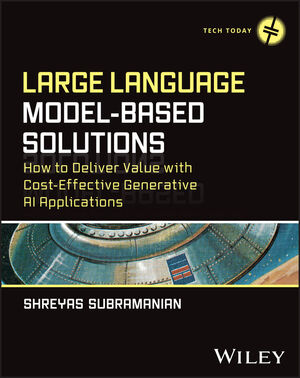 Large Language Model-Based Solutions: How to Deliver Value with Cost-Effective Generative AI Applications