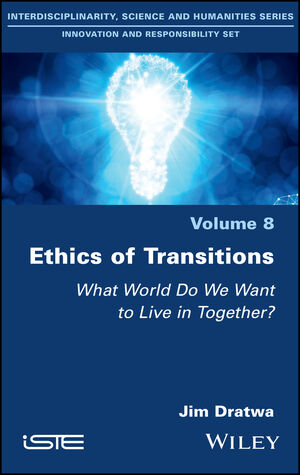 Ethics of Transitions: What World Do We Want to Live in Together?