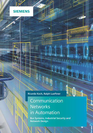 Communication Networks in Automation: Bus Systems. Components. Configuration and Management. Protocols. Security