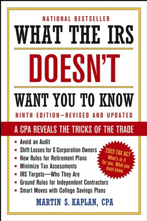 What the IRS Doesn't Want You to Know: A CPA Reveals the Tricks of the Trade, 9th Edition