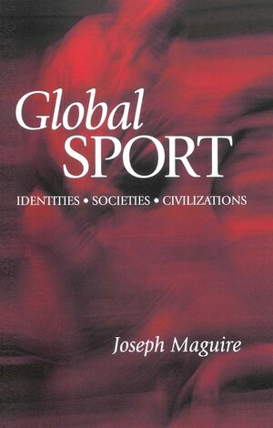 Global Sport: Identities, Societies, Civilizations