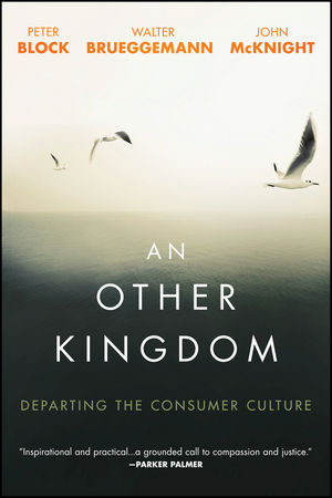 An Other Kingdom: Departing the Consumer Culture