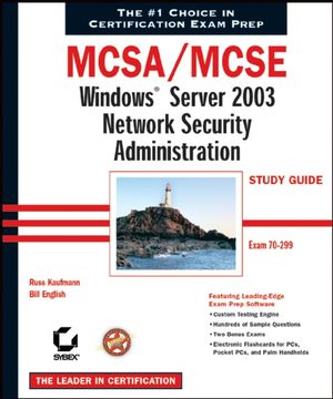 MCSA / MCSE: Windows Server 2003 Network Security Administration Study Guide: Exam 70-299 (0782143326) cover image