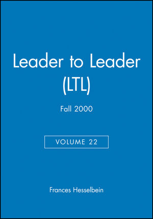 Leader to Leader (LTL), Volume 22 , Fall 2000