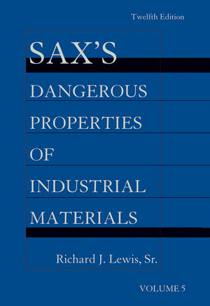 Sax's Dangerous Properties of Industrial Materials, 5 Volume Set, Print and CD Package, 12th Edition