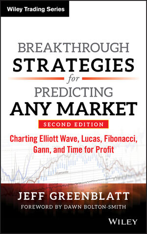 Breakthrough Strategies for Predicting Any Market: Charting Elliott Wave, Lucas, Fibonacci, Gann, and Time for Profit, 2nd Edition cover image