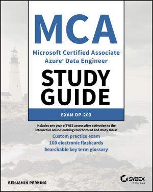 MCA Microsoft Certified Associate Azure Data Engineer Study Guide: Exam DP-203 cover image