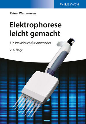 Elektrophorese leicht gemacht: Ein Praxisbuch für Anwender, 2. Auflage