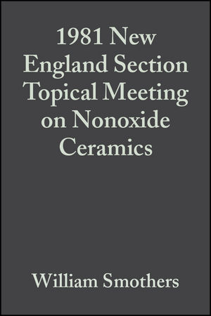 1981 New England Section Topical Meeting on Nonoxide Ceramics, Volume 3, Issue 1/2