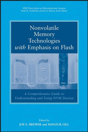 Nonvolatile Memory Technologies with Emphasis on Flash: A Comprehensive Guide to Understanding and Using Flash Memory Devices (0471770027) cover image