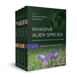 Invasive Alien Species: Observations and Issues from Around the World, 4 Volumes