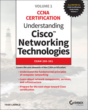 Understanding Cisco Networking Technologies, Volume 1: Exam 200
