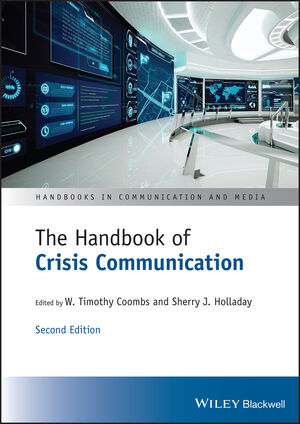 The Handbook of Crisis Communication : Second Edition